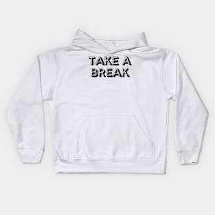 Take a Break Stop Overstressing Kids Hoodie